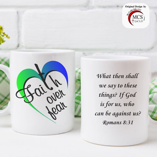 MUG - Faith over Fear Romans 8:31