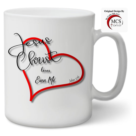 MUG - Jesus Loves Even Me